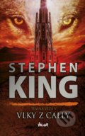 Kniha: Temná veža 5: Vlky z Cally (Stephen King). Ikar, 2019 Kniha: Temná veža 5: Vlky z Cally (Stephen King). Ikar, 2019