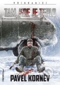 Kniha: Tam, kde je teplo (Pavel Korněv). FANTOM Print, 2019 Kniha: Tam, kde je teplo (Pavel Korněv). FANTOM Print, 2019