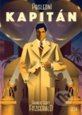 Kniha: Poslední kapitán (Francis Scott Fitzgerald). Leda, 2019 Kniha: Poslední kapitán (Francis Scott Fitzgerald). Leda, 2019
