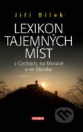 Kniha: Lexikon tajemných míst (Jiří Bílek). Universum, 2019 Kniha: Lexikon tajemných míst (Jiří Bílek). Universum, 2019