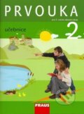 Kniha: Prvouka 2 Učebnice (Jana Stará a Michaela Dvořáková). Fraus, 2008 Kniha: Prvouka 2 Učebnice (Jana Stará a Michaela Dvořáková). Fraus, 2008