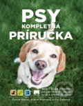 Kniha: Psy – Kompletná príručka (Abbie Moor, David Meyer a Pia Salk). Príroda, 2019 Kniha: Psy – Kompletná príručka (Abbie Moor, David Meyer a Pia Salk). Príroda, 2019