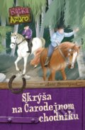 Kniha: Katka a Azuro 3: Skrýša na Čarodejnom chodníku (Anna Benzing). Stonožka, 2019 Kniha: Katka a Azuro 3: Skrýša na Čarodejnom chodníku (Anna Benzing). Stonožka, 2019
