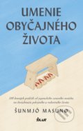 Kniha: Umenie obyčajného života (Šunmjó Masuno), 2019 Kniha: Umenie obyčajného života (Šunmjó Masuno), 2019