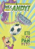 Kniha: Hej, Andy! 3: Kto je tu pán? (Rafał Skarzycki a Tomasz Lew Lesniak). Stonožka, 2019 Kniha: Hej, Andy! 3: Kto je tu pán? (Rafał Skarzycki a Tomasz Lew Lesniak). Stonožka, 2019