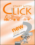 Kniha: Start with Click New 2 (Jiří Šádek a Miluška Karásková). Fraus, 2008 Kniha: Start with Click New 2 (Jiří Šádek a Miluška Karásková). Fraus, 2008