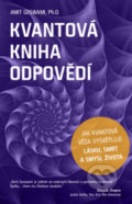 Kniha: Kvantová kniha odpovědí (Amit Goswami). ANAG, 2019 Kniha: Kvantová kniha odpovědí (Amit Goswami). ANAG, 2019