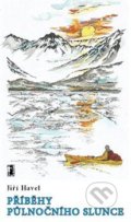 Kniha: Příběhy půlnočního slunce (Jiří Havel). Carpe diem, 2019 Kniha: Příběhy půlnočního slunce (Jiří Havel). Carpe diem, 2019