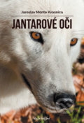 Kniha: Jantarové oči (Jaroslav Monte Kvasnica). Élysion, 2019 Kniha: Jantarové oči (Jaroslav Monte Kvasnica). Élysion, 2019