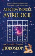 Abeceda indické astrologie - James E. Higgins, Course Technology PTR, 2011