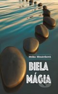 Kniha: Biela mágia (Milka Mináriková), 2019 Kniha: Biela mágia (Milka Mináriková), 2019