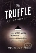 Kniha: The Truffle Underground (Ryan Jacobs). Crown & Andrews, 2019 Kniha: The Truffle Underground (Ryan Jacobs). Crown & Andrews, 2019