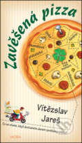 Kniha: Zavěšená pizza (Vítězslav Jareš). Moba, 2019 Kniha: Zavěšená pizza (Vítězslav Jareš). Moba, 2019