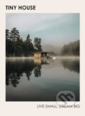 Kniha: Tiny House (Brent Heavener). Clarkson Potter, 2019 Kniha: Tiny House (Brent Heavener). Clarkson Potter, 2019