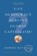 Kniha: Can Democracy Survive Global Capitalism? (Robert Kuttner). W. W. Norton & Company, 2019 Kniha: Can Democracy Survive Global Capitalism? (Robert Kuttner). W. W. Norton & Company, 2019