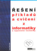 Řešení příkladů a cvičení z informatiky a výpočetní techniky - Pavel Navrátil, Computer Media, 2003