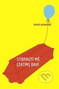Kniha: Stárnutí mě (zatím) baví (Daniel Pískovský). Akcent, 2012 Kniha: Stárnutí mě (zatím) baví (Daniel Pískovský). Akcent, 2012