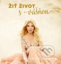 Kniha: Žiť život s vášňou (Eva Černá). Ave Eva Management, 2019 Kniha: Žiť život s vášňou (Eva Černá). Ave Eva Management, 2019