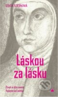 Kniha: Láskou za lásku (Edita Steinová). Karmelitánské nakladatelství, 2019 Kniha: Láskou za lásku (Edita Steinová). Karmelitánské nakladatelství, 2019