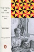 Kniha: The Train Was on Time (Heinrich Böll). Penguin Books, 2019 Kniha: The Train Was on Time (Heinrich Böll). Penguin Books, 2019