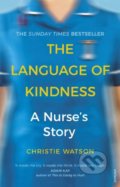 Kniha: The Language of Kindness (Christie Watson). Vintage, 2019 Kniha: The Language of Kindness (Christie Watson). Vintage, 2019