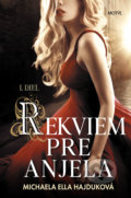 Kniha: Rekviem pre anjela (Michaela Ella Hajduková), 2019 Kniha: Rekviem pre anjela (Michaela Ella Hajduková), 2019