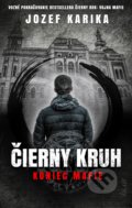 Kniha: Čierny kruh: Koniec mafie (Jozef Karika), 2019 Kniha: Čierny kruh: Koniec mafie (Jozef Karika), 2019