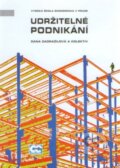 Kniha: Udržatelné podnikání (Dana Zadržalová a kolektiv). Oeconomica, 2012 Kniha: Udržatelné podnikání (Dana Zadržalová a kolektiv). Oeconomica, 2012