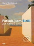Kniha: Potkala jsem Sicílii (Marie Třešňáková). Práh, 2019 Kniha: Potkala jsem Sicílii (Marie Třešňáková). Práh, 2019