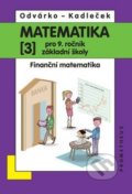 Kniha: Matematika 3 pro 9. ročník základní školy (Jiří Kadleček a Oldřich Odvárko). Spoločnosť Prometheus, 2014 Kniha: Matematika 3 pro 9. ročník základní školy (Jiří Kadleček a Oldřich Odvárko). Spoločnosť Prometheus, 2014