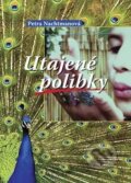 Kniha: Utajené polibky (Petra Nachtmanová). Akcent, 2008 Kniha: Utajené polibky (Petra Nachtmanová). Akcent, 2008