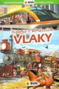 Kniha: Vlaky historie v obrázcích (SUN). SUN, 2018 Kniha: Vlaky historie v obrázcích (SUN). SUN, 2018