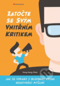 Kniha: Zatočte se svým vnitřním kritikem (Kang Yong Chan). Grada, 2019 Kniha: Zatočte se svým vnitřním kritikem (Kang Yong Chan). Grada, 2019