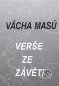 Kniha: Verše ze závěti (Vácha Masů). Wesma, 2014 Kniha: Verše ze závěti (Vácha Masů). Wesma, 2014