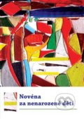 Kniha: Novéna za nenarozené děti (Michal Altrichter). Refugium Velehrad-Roma, 2017 Kniha: Novéna za nenarozené děti (Michal Altrichter). Refugium Velehrad-Roma, 2017