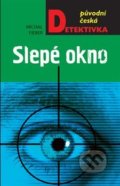 Kniha: Slepé okno (Michal Fieber). Moba, 2018 Kniha: Slepé okno (Michal Fieber). Moba, 2018