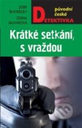 Kniha: Krátké setkání, s vraždou (Zdena Salivarová). Moba, 2018 Kniha: Krátké setkání, s vraždou (Zdena Salivarová). Moba, 2018