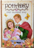 Kniha: Pohádky pro sladké sny (SUN). SUN, 2018 Kniha: Pohádky pro sladké sny (SUN). SUN, 2018