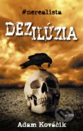 Kniha: Dezilúzia (Adam Kováčik), 2019 Kniha: Dezilúzia (Adam Kováčik), 2019