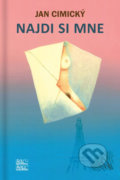 Kniha: Najdi si mne (Jan Cimický). Šulc - Švarc, 2019 Kniha: Najdi si mne (Jan Cimický). Šulc - Švarc, 2019