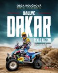 Kniha: Rallye Dakar: Peklo na zemi (Monika Nikodemová a Olga Roučková). CPRESS, 2019 Kniha: Rallye Dakar: Peklo na zemi (Monika Nikodemová a Olga Roučková). CPRESS, 2019