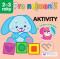 Kniha: Pro nejmenší: Aktivity (Svojtka&Co.). Svojtka&Co., 2013 Kniha: Pro nejmenší: Aktivity (Svojtka&Co.). Svojtka&Co., 2013