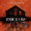 Audiokniha: Setkáme se v ráji (Heine Bakkeid). Kniha Zlín, 2019 Audiokniha: Setkáme se v ráji (Heine Bakkeid). Kniha Zlín, 2019