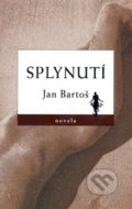 Kniha: Splynutí (Jan Bartoš). Credo, 2008 Kniha: Splynutí (Jan Bartoš). Credo, 2008