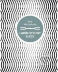 Kniha: Ladím struny klece (Jana Martiníková). Srdeční výdej, 2016 Kniha: Ladím struny klece (Jana Martiníková). Srdeční výdej, 2016