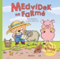 Kniha: Medvídek na farmě (Petra Bartíková). Albatros CZ, 2019 Kniha: Medvídek na farmě (Petra Bartíková). Albatros CZ, 2019