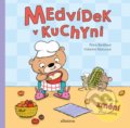 Kniha: Medvídek v kuchyni (Petra Bartíková). Albatros CZ, 2019 Kniha: Medvídek v kuchyni (Petra Bartíková). Albatros CZ, 2019