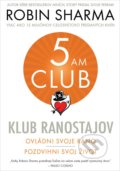 Kniha: Klub ranostajov (Robin Sharma), 2019 Kniha: Klub ranostajov (Robin Sharma), 2019