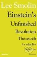 Kniha: Einstein's Unfinished Revolution (Lee Smolin). Allen Lane, 2019 Kniha: Einstein's Unfinished Revolution (Lee Smolin). Allen Lane, 2019