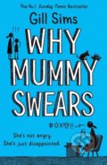 Kniha: Why Mummy Swears (Gill Sims). HarperCollins, 2019 Kniha: Why Mummy Swears (Gill Sims). HarperCollins, 2019